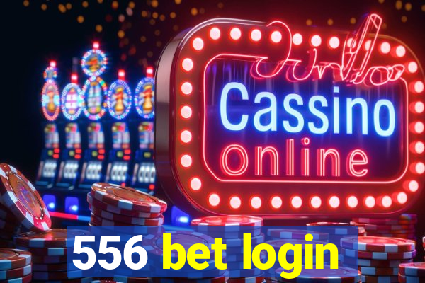 556 bet login